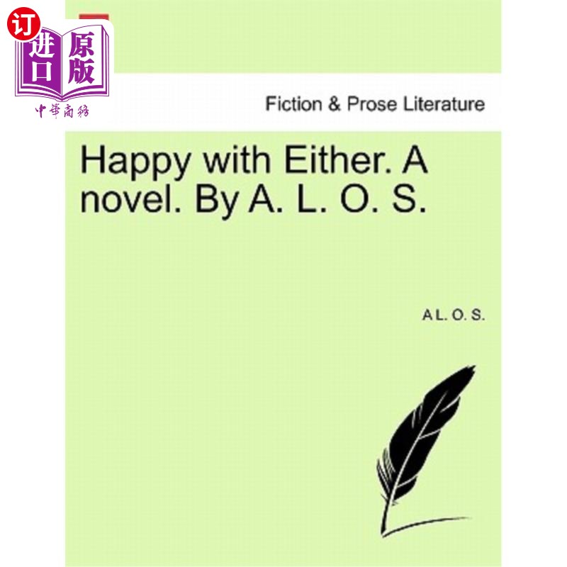 海外直订Happy with Either. a Novel. by A. L. O. S. 两个都满意。一本小说。由A.L.O.S。
