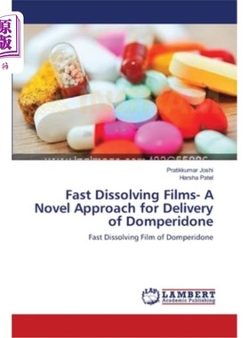 海外直订医药图书Fast Dissolving Films- A Novel Approach for Delivery of Domperidone 快速溶解薄膜——多潘立酮的一种