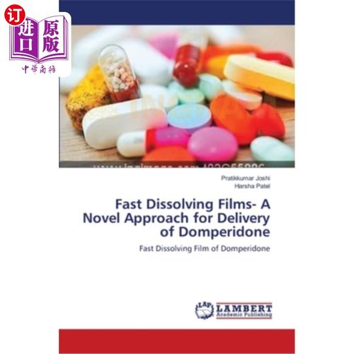 海外直订医药图书Fast Dissolving Films- A Novel Approach for Delivery of Domperidone 快速溶解薄膜——多潘立酮的一种