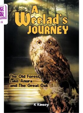 海外直订A Weelad's Journey: The Old Forest, Lake Anura and the Great Oak 一周的旅程：古老的森林、阿努拉湖和大橡树
