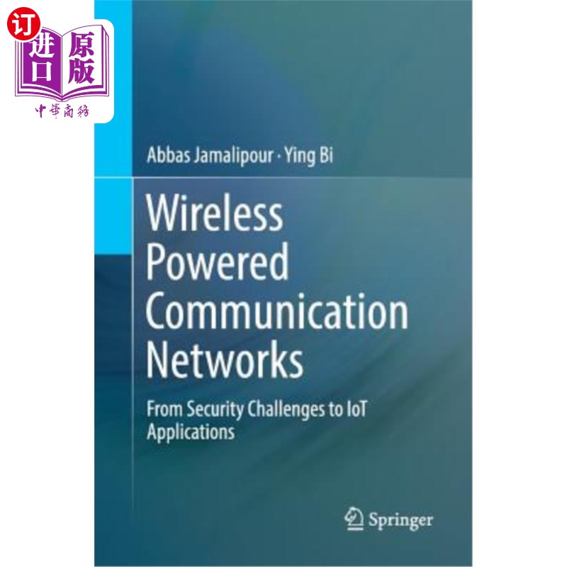 海外直订Wireless Powered Communication Networks: From Security Challenges to Iot Applica 无线通信:从安全挑战到
