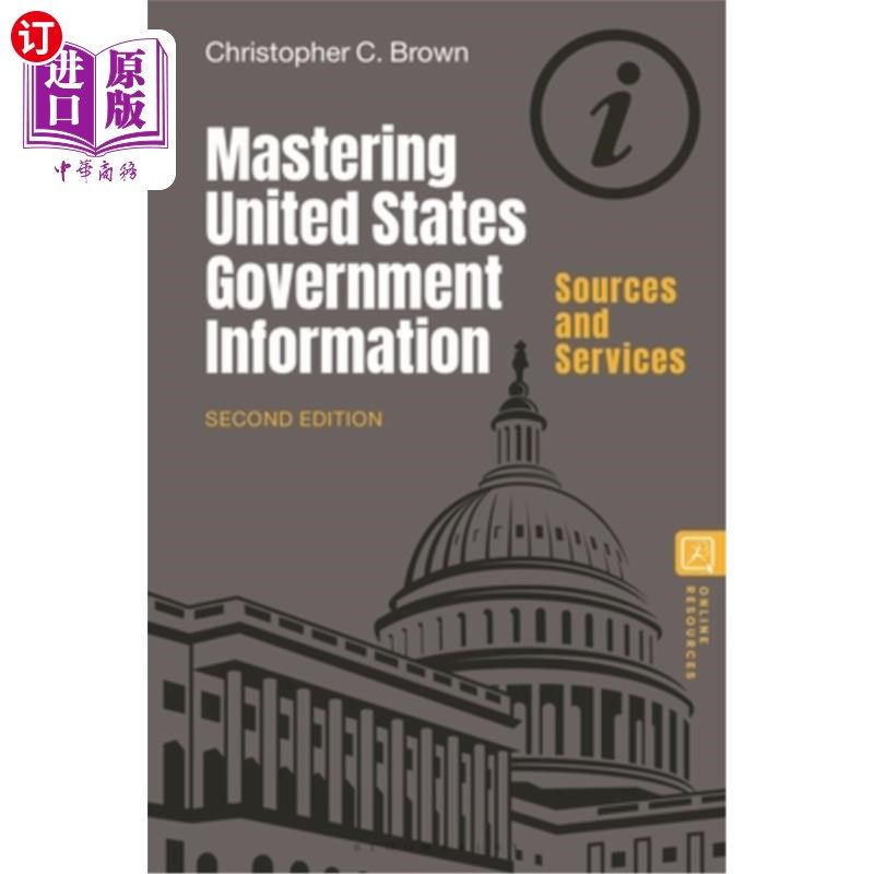 海外直订Mastering United States Government Information: Sources and Services 掌握美国政府信息：来源和服务