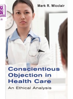 海外直订医药图书Conscientious Objection in Health Care 医疗保健中的良心拒服兵役
