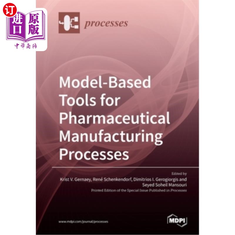 海外直订Model-Based Tools for Pharmaceutical Manufacturing Processes 药物生产过程的基于模型的工具