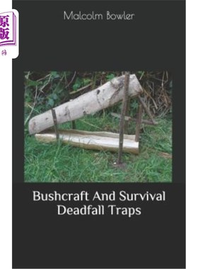 海外直订医药图书Bushcraft And Survival Deadfall Traps 丛林飞船和生存陷阱
