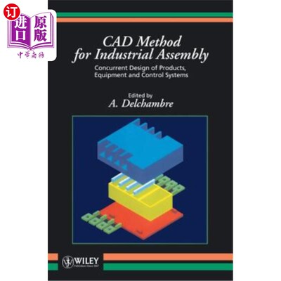 海外直订CAD Method for Industrial Assembly: Concurrent Design of Products, Equipment and 工业装配Cad方法产品、设备