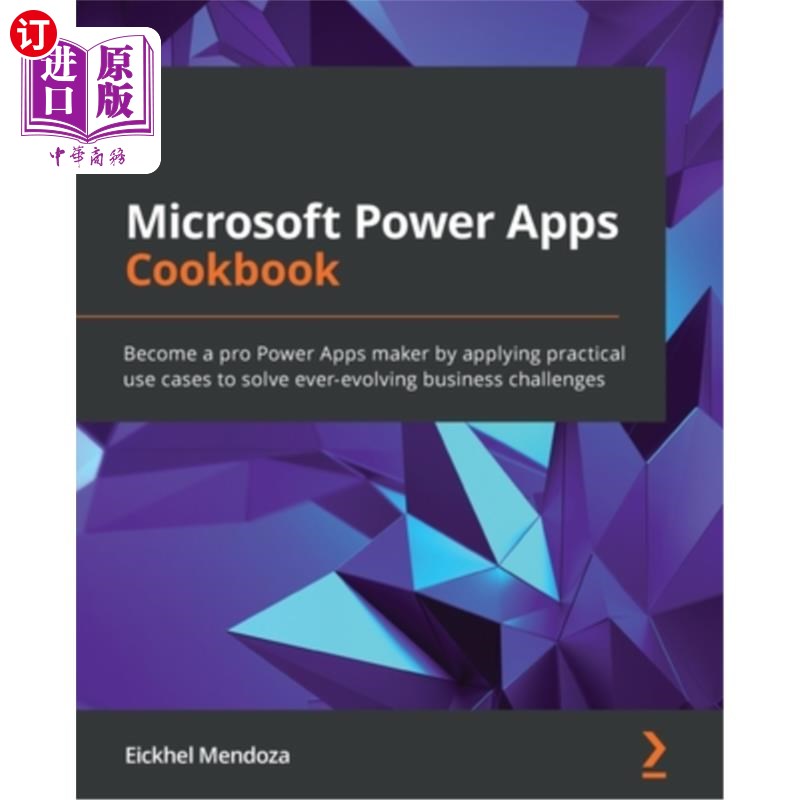 海外直订Microsoft Power Apps Cookbook: Become a pro Power Apps maker by applying practic Microsoft