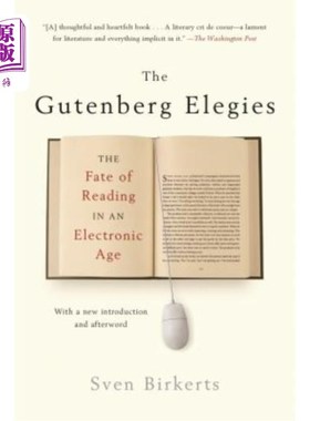 海外直订The Gutenberg Elegies: The Fate of Reading in an Electronic Age 古腾堡挽歌：电子时代阅读的命运