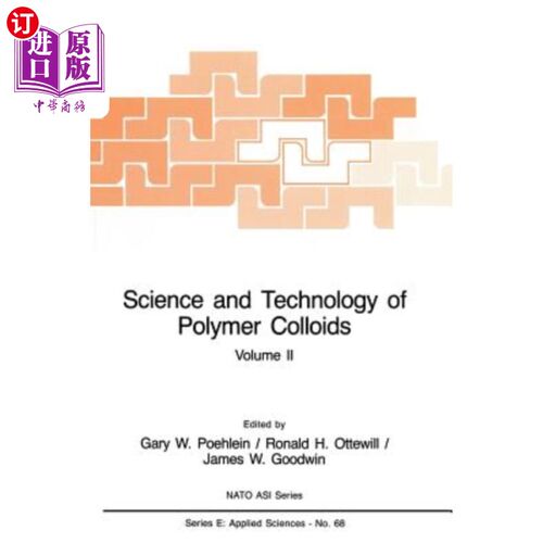 海外直订Science and Technology of Polymer Colloids: Characterization, Stabilization and  高分子胶体科学与技术:表征
