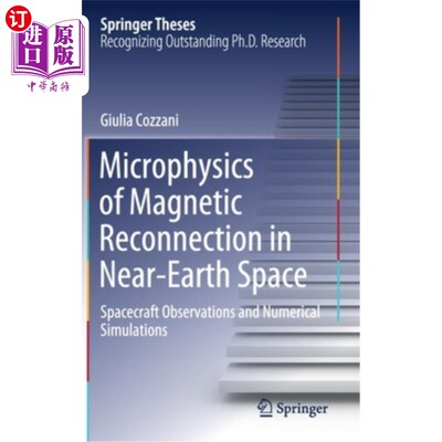 海外直订Microphysics of Magnetic Reconnection in Near-Earth Space: Spacecraft Observatio 近地空间磁重连的微物理:航
