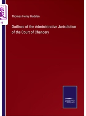 海外直订Outlines of the Administrative Jurisdiction of the Court of Chancery 衡平法院行政管辖权概述