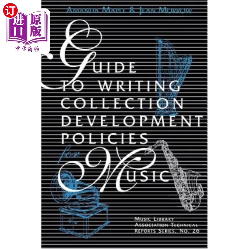 海外直订Guide to Writing Collection Development Policies for Music 编写音乐收藏发展政策指南