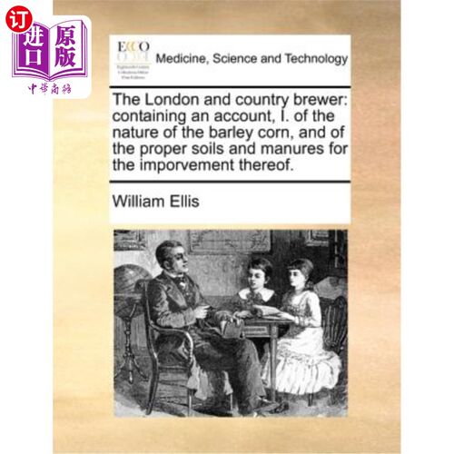 海外直订医药图书The London and Country Brewer: Containing an Account, I. of the Nature of the Ba 伦敦和乡村酿酒师: