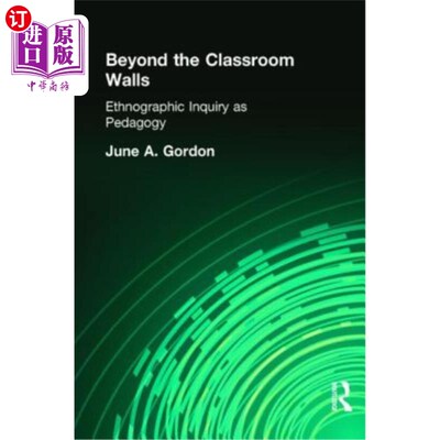 海外直订Beyond the Classroom Walls: Ethnographic Inquiry as Pedagogy 超越教室墙壁:作为教育学的民族志探究