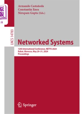 海外直订Networked Systems: 12th International Conference, Netys 2024, Rabat, Morocco, Ma Networked