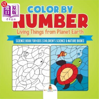 海外直订Color by Number: Living Things from Planet Earth - Science Book for Kids Childre 颜色数字:生物从行星地球-儿