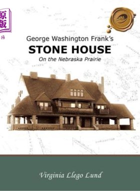 海外直订George Washington Frank's Stone House on the Nebraska Prairie 内布拉斯加州大草原上乔治·华盛顿·弗兰克的石屋