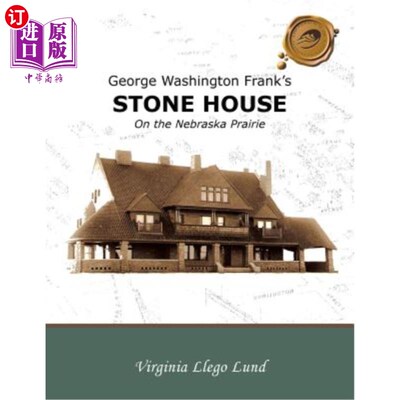 海外直订George Washington Frank's Stone House on the Nebraska Prairie 内布拉斯加州大草原上乔治·华盛顿·弗兰克的石屋