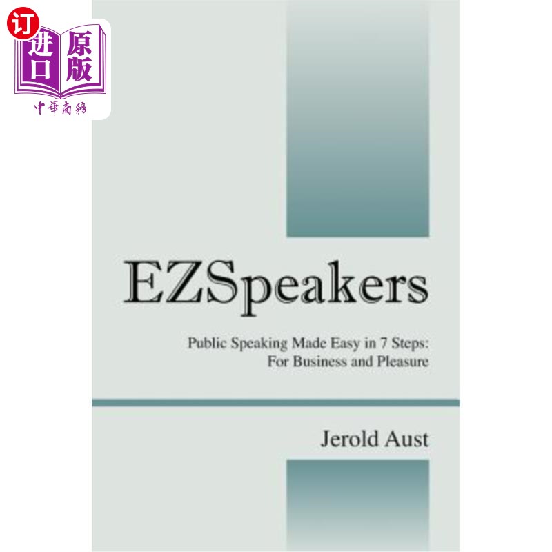 海外直订Ezspeakers: Public Speaking Made Easy in 7 Steps: For Business and Pleasure EZ演讲者：公共演讲分为7个步骤：