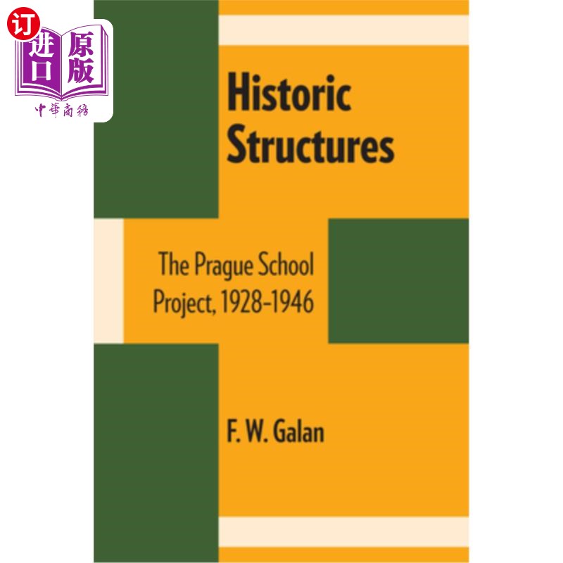 海外直订Historic Structures: The Prague School Project, 1928-1946 历史建筑:布拉格学校项目,1928-1946年