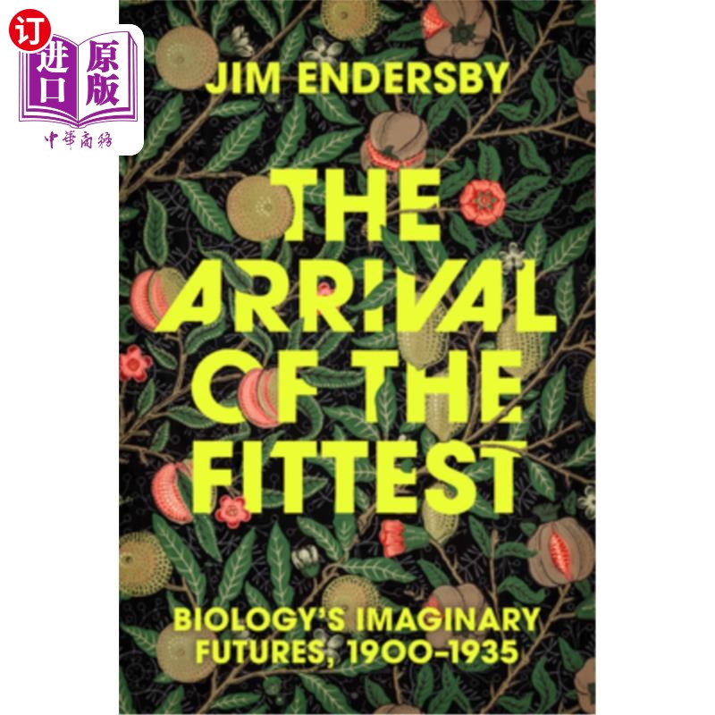 海外直订The Arrival of the Fittest: Biology's Imaginary Futures, 1900-1935 《适者生存:生物学想象中的未来,1900-193