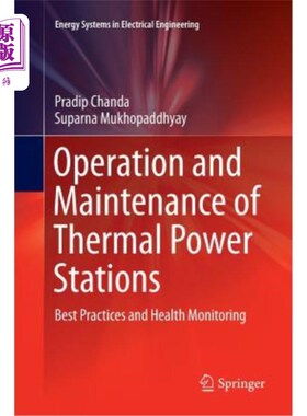 海外直订Operation and Maintenance of Thermal Power Stations: Best Practices and Health M 热电站的运行和维护:实践和健康