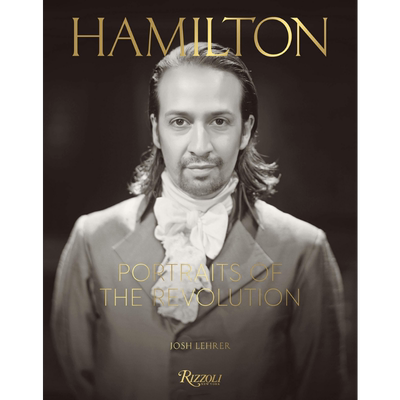 预售 Hamilton:Portraits of the Revolution 进口艺术 汉密尔顿:革命肖像 经典百老汇音乐剧 演员肖像摄影集 Rizzoli【中商原版】