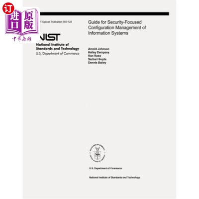 海外直订Guide for Security-Focused Configuration Management of Information Systems: The  信息系统以安全为中心的配置
