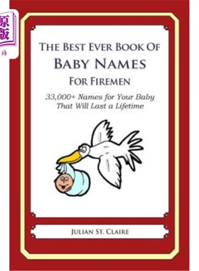 海外直订医药图书The Best Ever Book of Baby Names for Firemen: 33,000+ Names for Your Baby That W 有史以来最好的消防