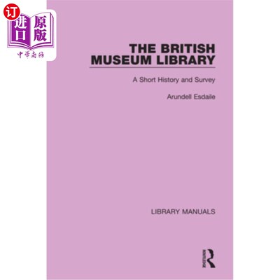 海外直订The British Museum Library: A Short History and Survey 大英博物馆图书馆:简史与概览