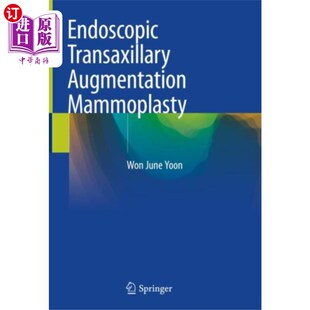 海外直订医药图书Endoscopic Transaxillary Augmentation Mammoplasty 内镜下经腋窝隆乳