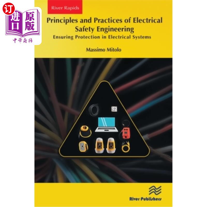 海外直订Principles and Practices of Electrical Safety Engineering: Ensuring Protection i 电气安全工程原理与实践:确