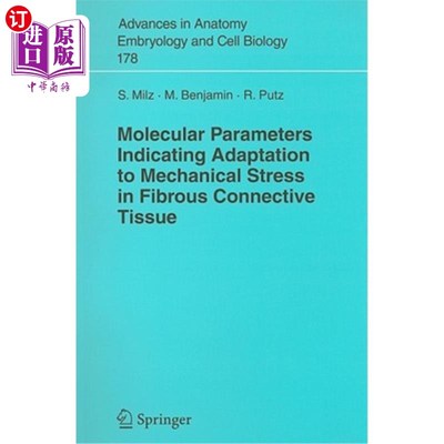 海外直订Molecular Parameters Indicating Adaptation to Mechanical Stress in Fibrous Conne 纤维结缔组织适应机械应力的