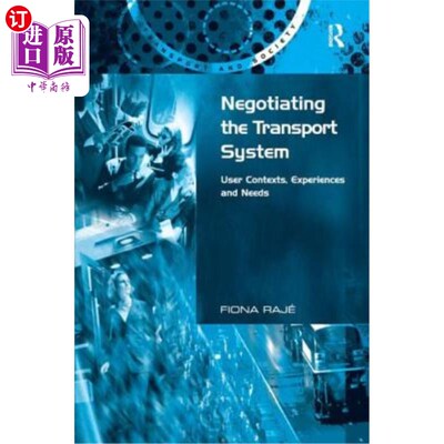 海外直订Negotiating the Transport System: User Contexts, Experiences and Needs 运输系统谈判:用户情境、体验和需求