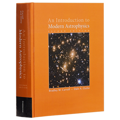 现代天体物理学导论 英文原版 An Introduction to Modern Astrophysics Bradley W Carroll【中商原版】