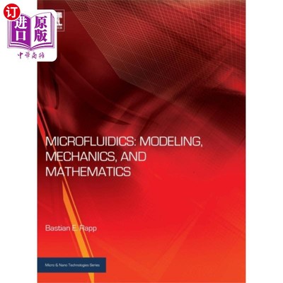 海外直订Microfluidics: Modeling, Mechanics and Mathemati... 微流体：建模、力学和数学