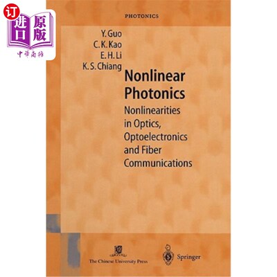 海外直订Nonlinear Photonics: Nonlinearities in Optics, Optoelectronics and Fiber Communi 非线性光子学：光学、光电子