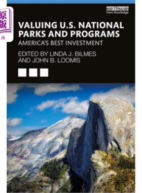 海外直订Valuing U.S. National Parks and Programs: America's Best Investment 评估美国国家公园和项目:美国最好的投资