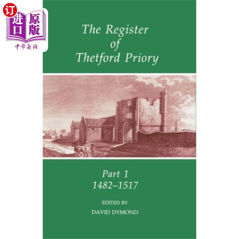 海外直订Register of Thetford Priory: Part 1: 1482-1517 Thetford隐修会登记册:第1部分:1482-1517