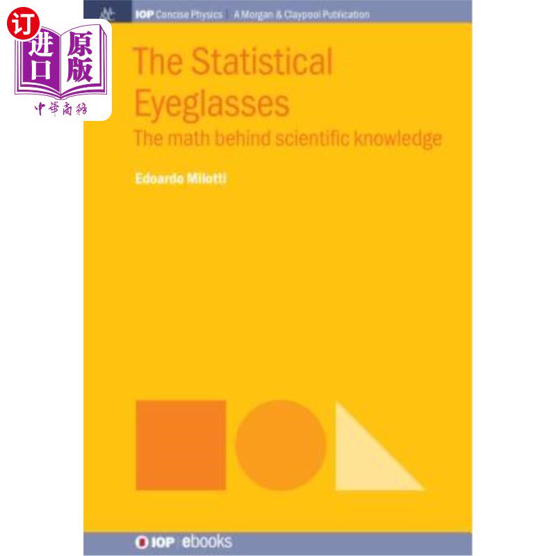 海外直订The Statistical Eyeglasses: The Math Behind Scientific Knowledge 统计眼镜:科学知识背后的数学