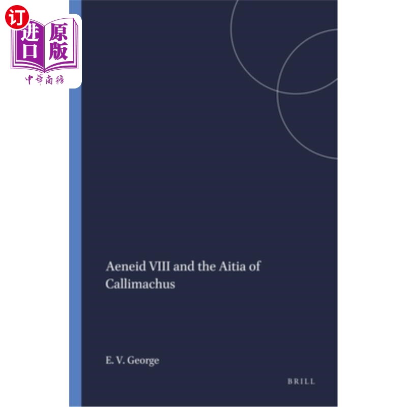 海外直订Aeneid VIII and the Aitia of Callimachus 埃涅阿斯纪八卷和卡利马库斯的阿提亚