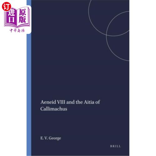 海外直订Aeneid VIII and the Aitia of Callimachus 埃涅阿斯纪八卷和卡利马库斯的阿提亚