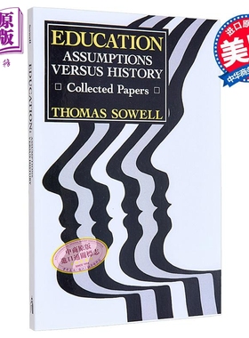 索维尔论教育 假设与历史 胡佛研究所 Education Assumptions versus History 英文原版 Thomas Sowell【中商原版】