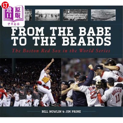 海外直订From the Babe to the Beards: The Boston Red Sox in the World Series 从贝比到大胡子：世界职业棒球大赛中的波