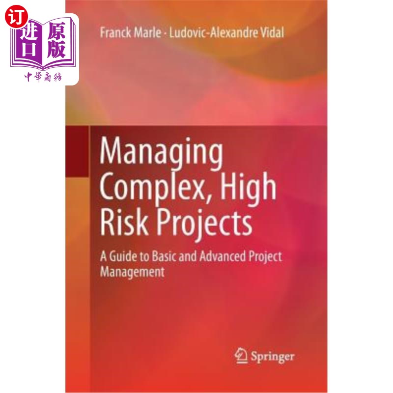 海外直订Managing Complex, High Risk Projects: A Guide to Basic and Advanced Project Mana 复杂、高风险项目管理：基础