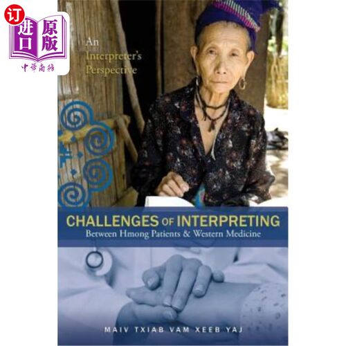 海外直订医药图书Challenges Of Interpreting Between Hmong Patients & Western Medicine: An Interpr 苗族病人与西医口译