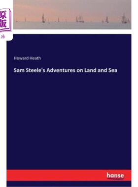 海外直订Sam Steele's Adventures on Land and Sea 山姆·斯蒂尔的海陆冒险