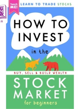 海外直订How to Invest in the Stock Market for Beginners: Learn to Trade Stocks. Buy, Sel 如何投资股票市场的初学者: