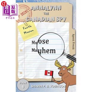 海外直订Annalynn the Canadian Spy: Moose Mayhem 加拿大间谍安娜琳:驼鹿大乱