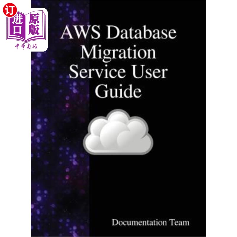 海外直订Aws Database Migration Service User Guide Aws数据库迁移服务用户指南